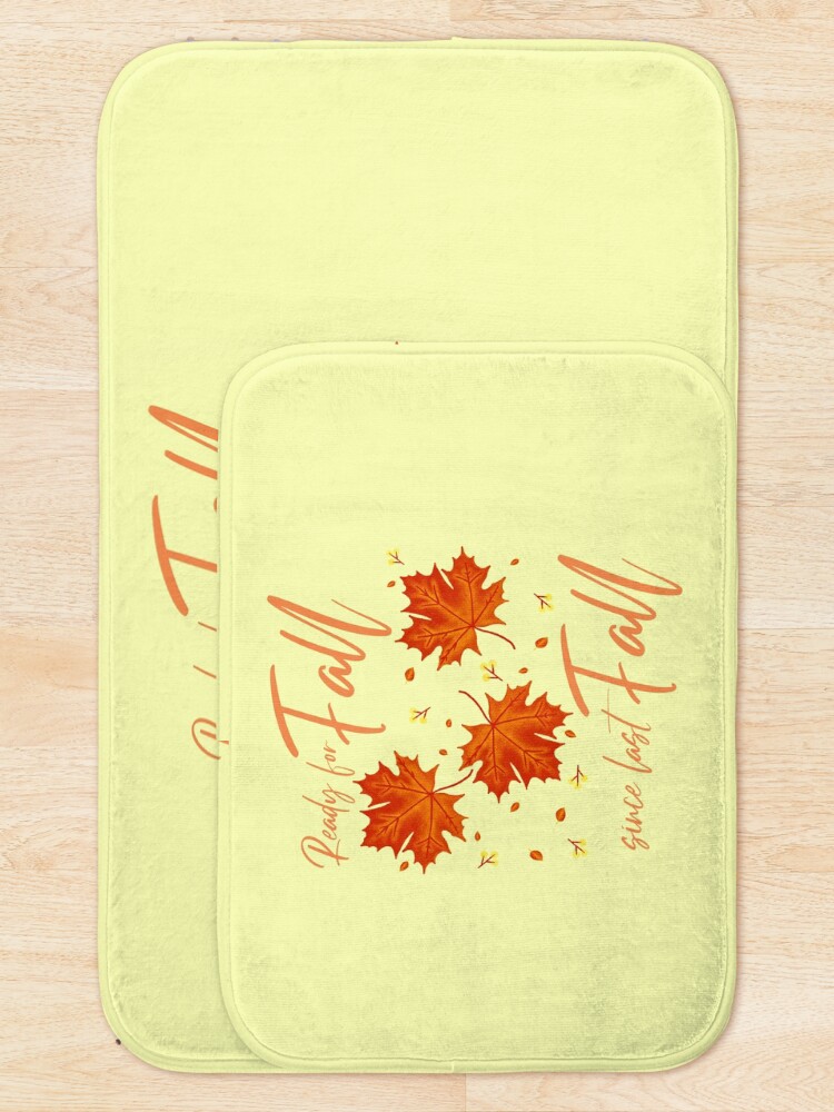 Thumbnail 5 of 6, Bath Mat, Ready For Fall Since Last Fall designed and sold by YOYOCollection.