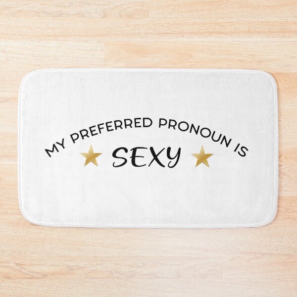 Item preview, My Preferred Pronoun Is SEXY designed and sold by CoupleCrafters.