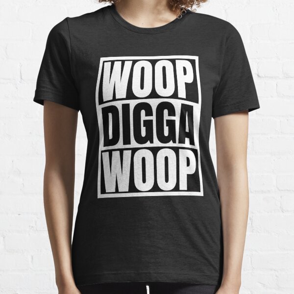 WOOP DIGGA WOOP // Text Design // Schwarz + Weiß Essential T-Shirt