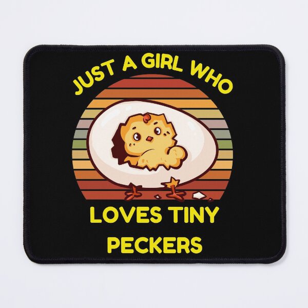 Item preview, Just A Girl Who Loves Tiny Peckers designed and sold by Buzzbazaar.