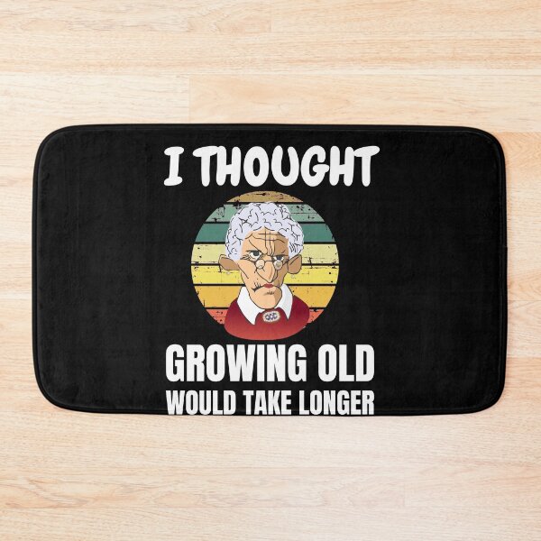 Item preview, Retro I Thought Growing Old Would Take Longer Grumpy Old Lady designed and sold by RGRamsey.