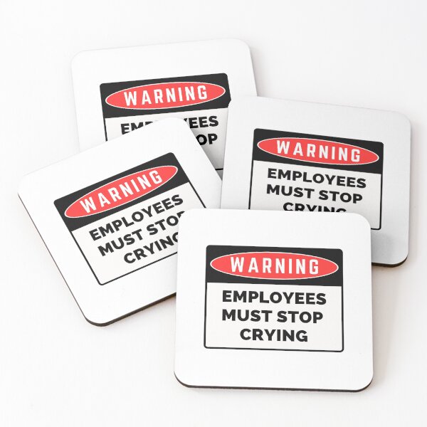 Item preview, Employees Must Stop Crying designed and sold by PeculiarPerson.