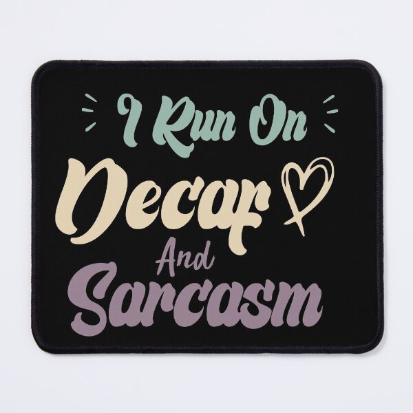 Item preview,  I Run On Decaf And Sarcasm Funny Quote Coffee designed and sold by medbdj.