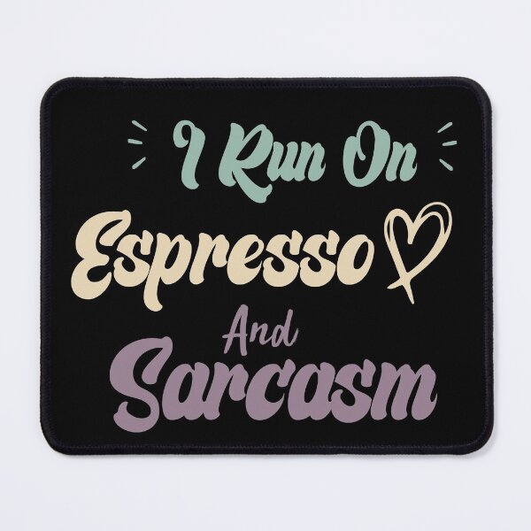Item preview,  I Run On Espresso And Sarcasm Funny Quote Coffee designed and sold by medbdj.