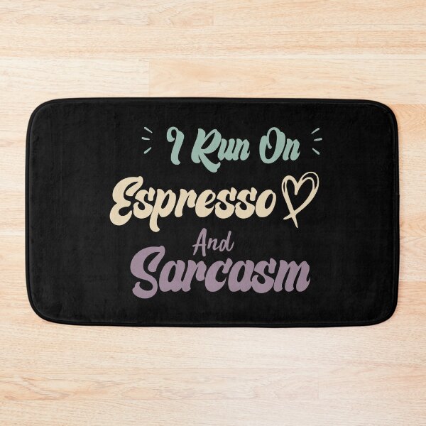 Item preview,  I Run On Espresso And Sarcasm Funny Quote Coffee designed and sold by medbdj.