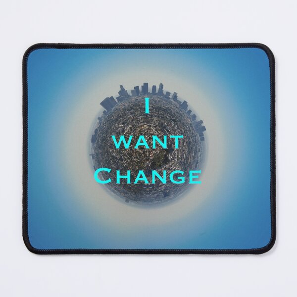 Item preview, I want CHANGE designed and sold by Hell-Prints.