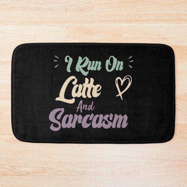 Item preview,  I Run On Latte And Sarcasm Funny Quote Coffee designed and sold by medbdj.