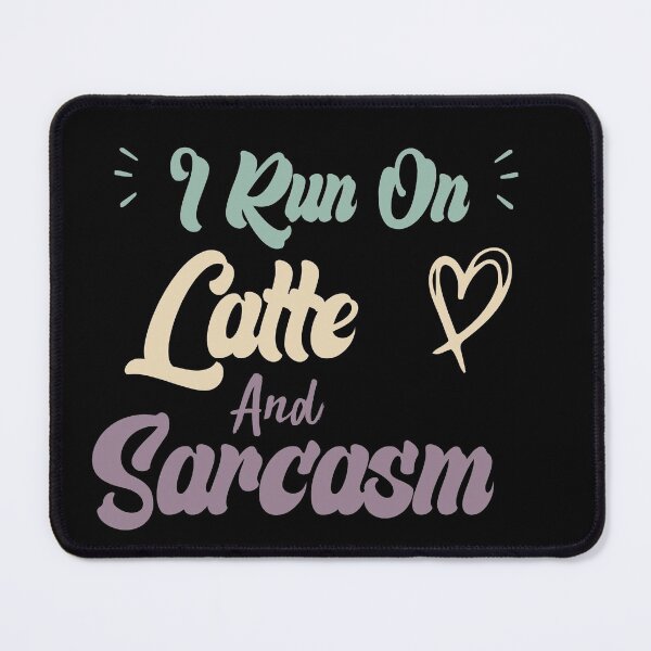 Item preview,  I Run On Latte And Sarcasm Funny Quote Coffee designed and sold by medbdj.