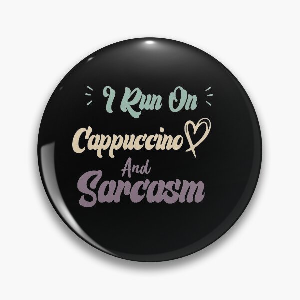 Item preview,  I Run On Cappuccino And Sarcasm Funny Quote Coffee designed and sold by medbdj.