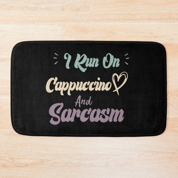 Item preview,  I Run On Cappuccino And Sarcasm Funny Quote Coffee designed and sold by medbdj.