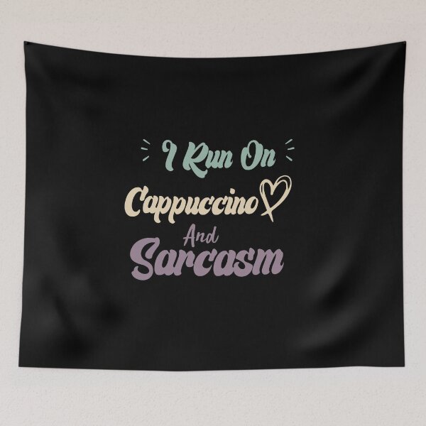 Item preview,  I Run On Cappuccino And Sarcasm Funny Quote Coffee designed and sold by medbdj.