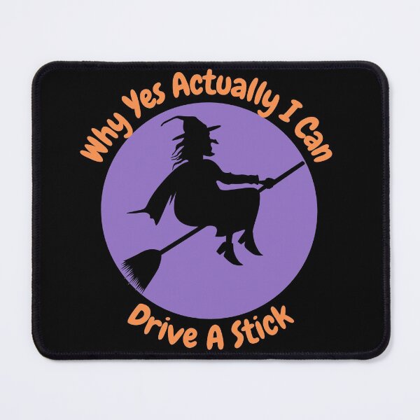 Item preview, Why Yes Actually I Can Drive A Stick Funny Witch Halloween designed and sold by DylanJones1.