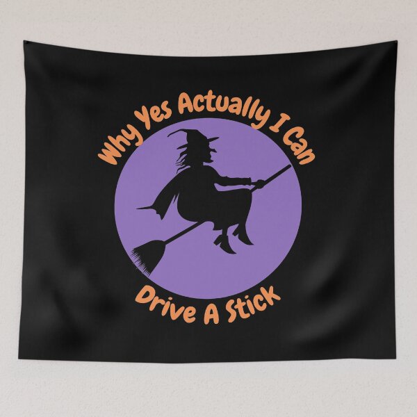Item preview, Why Yes Actually I Can Drive A Stick Funny Witch Halloween designed and sold by DylanJones1.