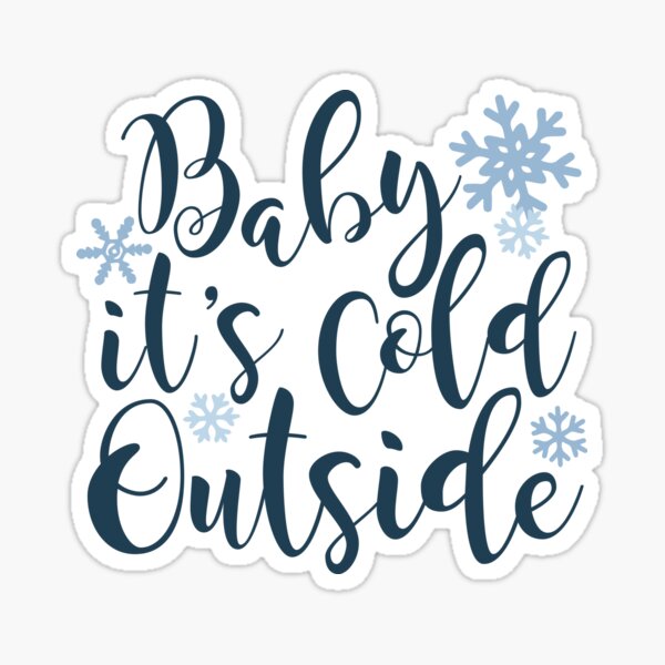 Baby It S Cold Outside Sticker By Foxandmoose Redbubble