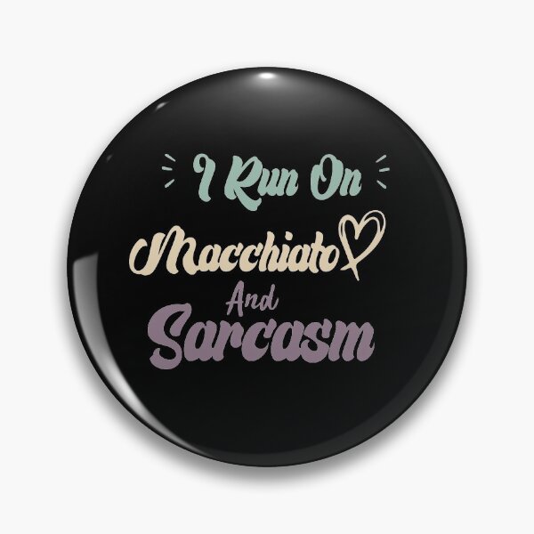 Item preview, I Run On Macchiato And Sarcasm Funny Quote Coffee designed and sold by medbdj.