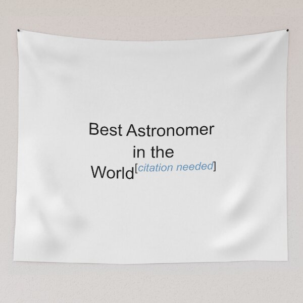 Item preview, Best Astronomer in the World - Citation Needed! designed and sold by lyricalshirts.