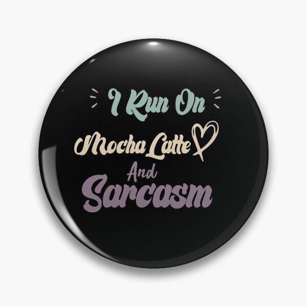 Item preview, I Run On Mocha Latte And Sarcasm Funny Quote Coffee designed and sold by medbdj.