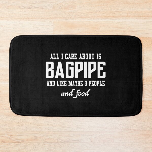 Item preview, All I care about is Bagpipe and like maybe 3 people and food designed and sold by loves789.