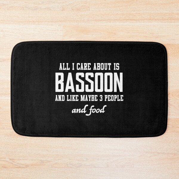 Item preview, All I care about is Bassoon and like maybe 3 people and food designed and sold by loves789.