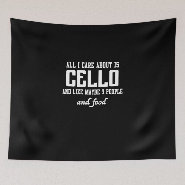 Item preview, All I care about is Cello and like maybe 3 people and food designed and sold by loves789.
