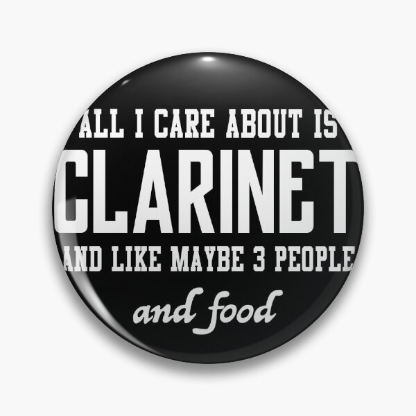 Item preview, All I care about is Clarinet and like maybe 3 people and food designed and sold by loves789.