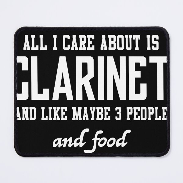 Item preview, All I care about is Clarinet and like maybe 3 people and food designed and sold by loves789.