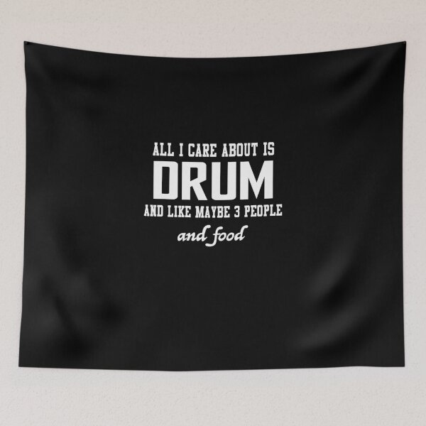 Item preview, All I care about is Drum and like maybe 3 people and food designed and sold by loves789.