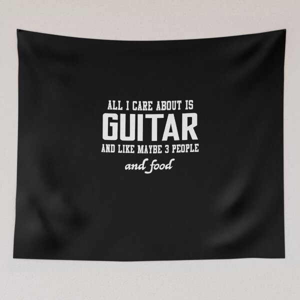 Item preview, All I care about is Guitar and like maybe 3 people and food designed and sold by loves789.