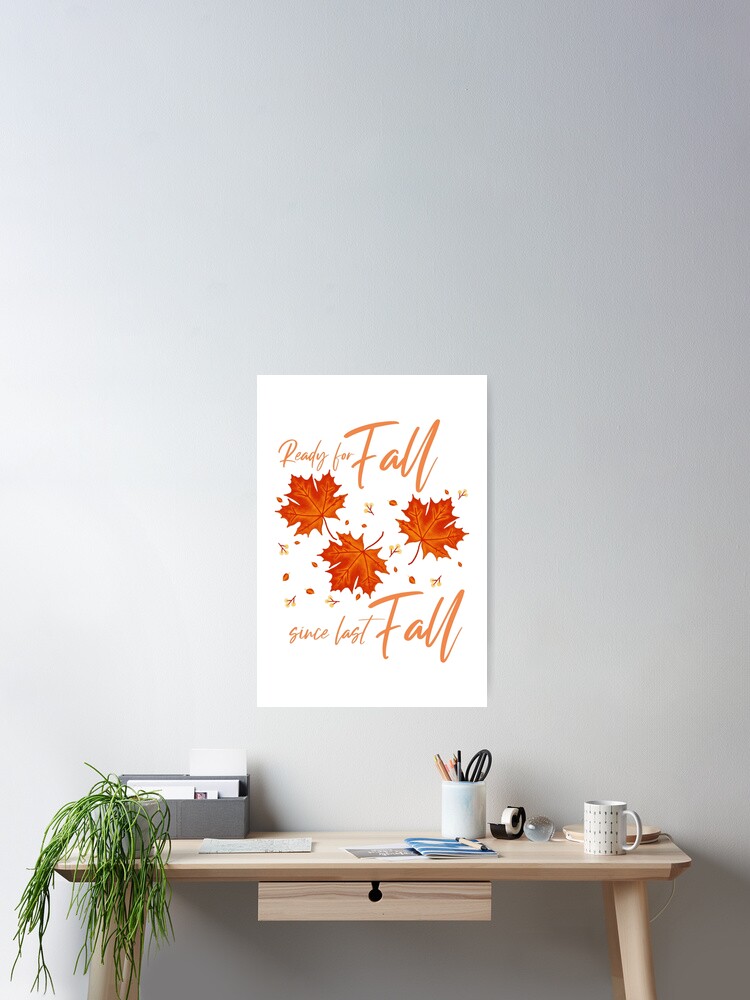 Thumbnail 2 of 3, Poster, Ready For Fall Since Last Fall designed and sold by YOYOCollection.