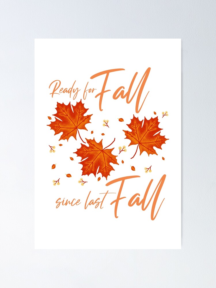 Thumbnail 1 of 3, Poster, Ready For Fall Since Last Fall designed and sold by YOYOCollection.