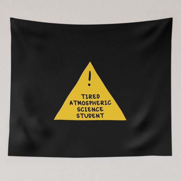 Item preview, ⚠ Tired Atmospheric Science Student ⚠ designed and sold by orlumbuspirate.