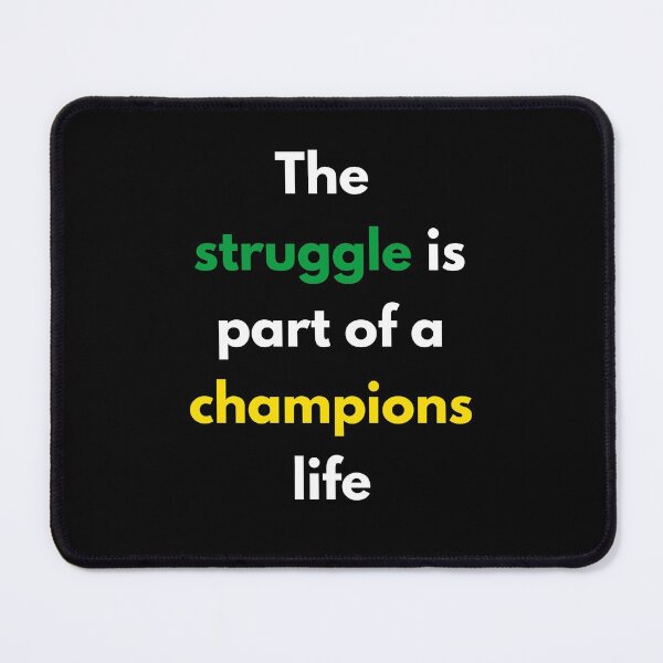 Item preview, The struggle is part of a champions life designed and sold by onum2018.