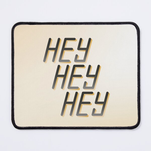 Item preview, HQ: HEY HEY HEY designed and sold by moonsterm.