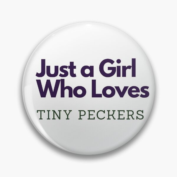 Item preview, Just a girl who loves tiny peckers | Just a girl who loves tiny peckers design designed and sold by ExpertSayeed.