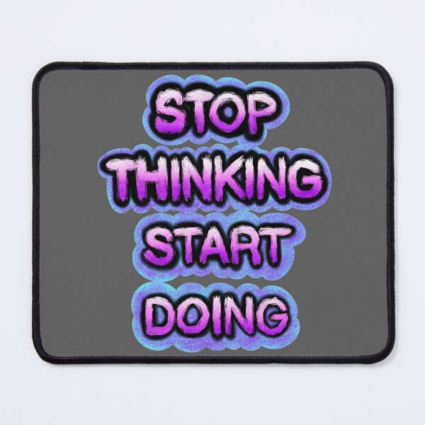 Item preview, Stop thinking start doing designed and sold by Nokorart.