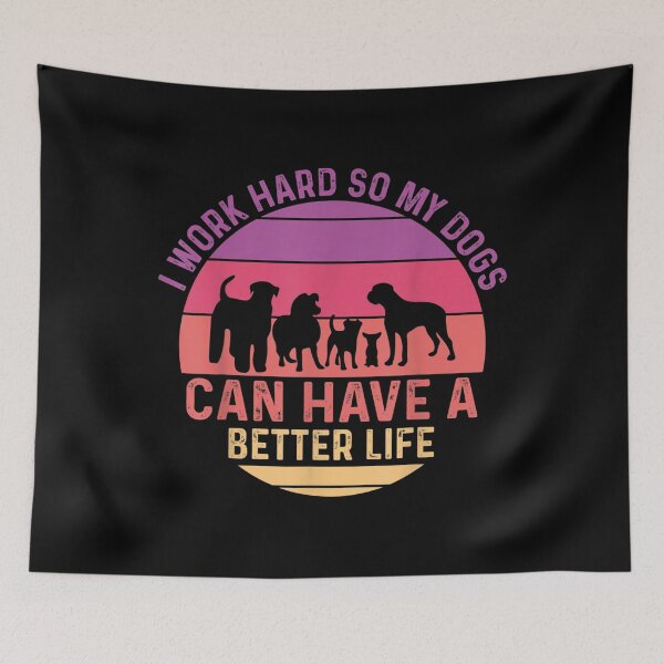 Item preview,  Work Hard Dogs Have Better Life Funny designed and sold by donnagia.