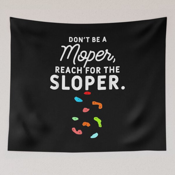 Item preview,  Funny Mountain Rock Climbing Bouldering Quote Climber designed and sold by dianev79.