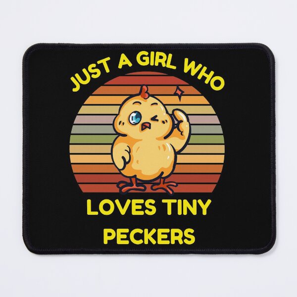 Item preview, Just A Girl Who Loves Tiny Peckers designed and sold by Buzzbazaar.