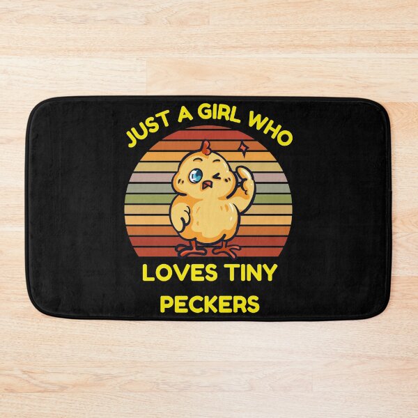 Item preview, Just A Girl Who Loves Tiny Peckers designed and sold by Buzzbazaar.