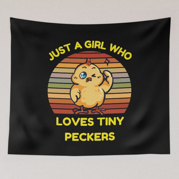 Item preview, Just A Girl Who Loves Tiny Peckers designed and sold by Buzzbazaar.