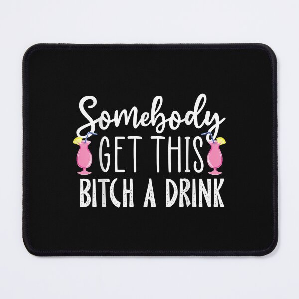 Item preview,  Somebody Drink designed and sold by dianev79.
