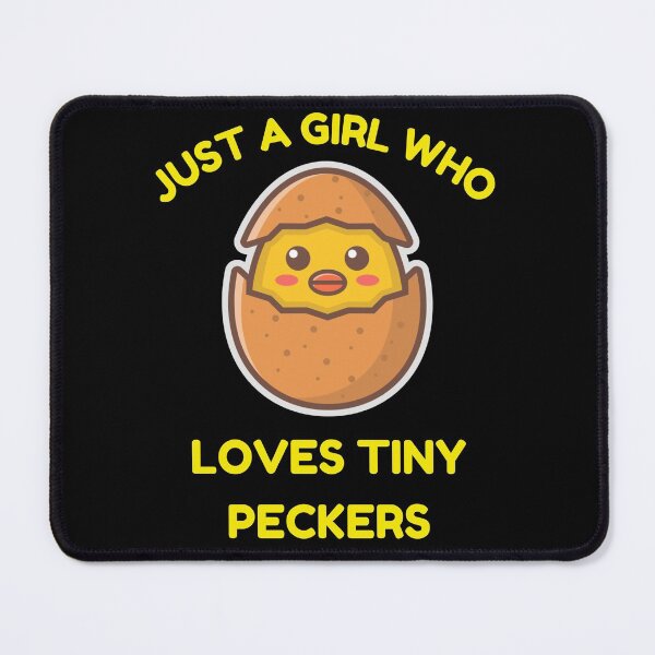 Item preview, Just A Girl Who Loves Tiny Peckers designed and sold by Buzzbazaar.