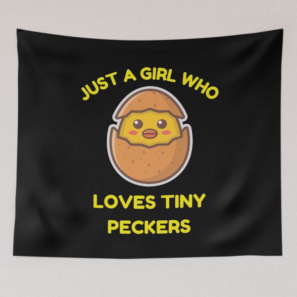 Item preview, Just A Girl Who Loves Tiny Peckers designed and sold by Buzzbazaar.