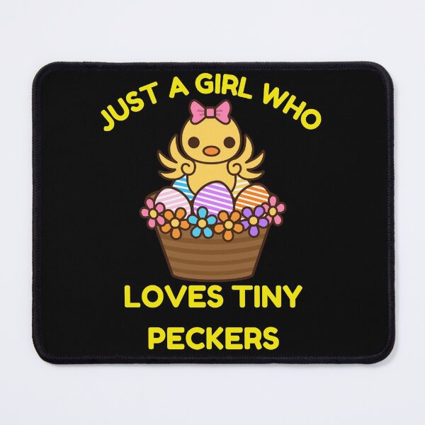 Item preview, Just A Girl Who Loves Tiny Peckers designed and sold by Buzzbazaar.