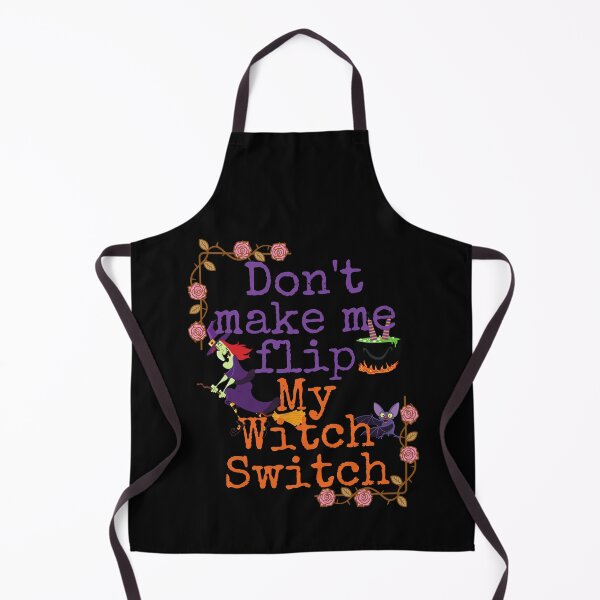 Item preview, Don't Make Me Flip My Witch Switch Halloween designed and sold by H2O-Shop.