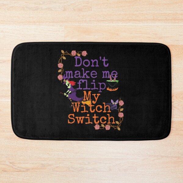 Item preview, Don't Make Me Flip My Witch Switch Halloween designed and sold by H2O-Shop.