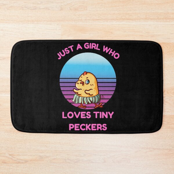 Item preview, Just A Girl Who Loves Tiny Peckers designed and sold by Buzzbazaar.