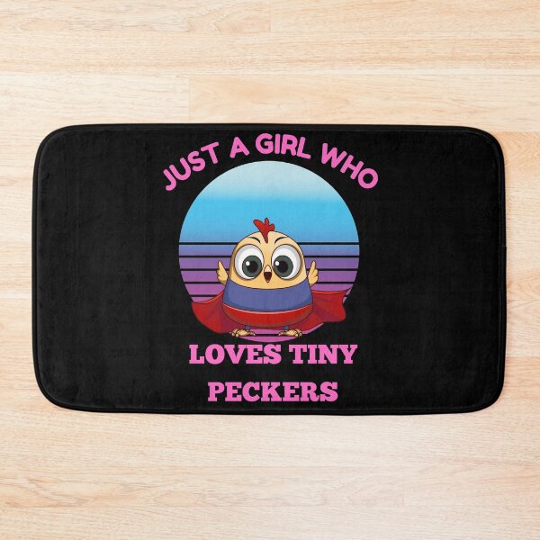Item preview, Just A Girl Who Loves Tiny Peckers designed and sold by Buzzbazaar.