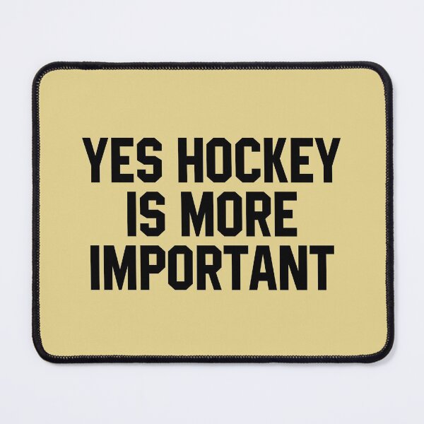 Item preview, Yes Hockey Is More Important designed and sold by print hasan.