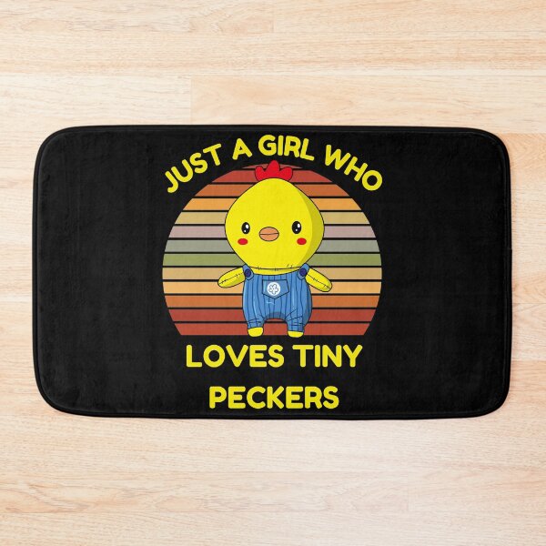 Item preview, Just A Girl Who Loves Tiny Peckers designed and sold by Buzzbazaar.